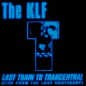 The KLF - Last Train To Trancentral (Live from the Lost Continent) - single cover