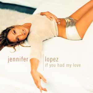 Jennifer Lopez - If You Had My Love - single cover