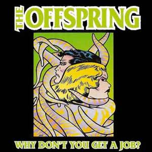 The Offspring - Why Don't You Get A Job? - single cover