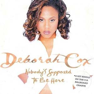 Deborah Cox - Nobody's Supposed To Be Here - Single Cover