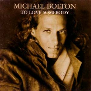 Michael Bolton - To Love Somebody - Single Cover