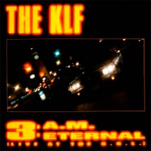 The KLF - 3AM Eternal (Live at the S.S.L.) - Single Cover