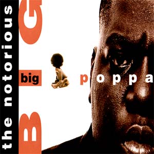 The Notorious B.I.G. - Big Poppa - Music Video - Single Cover